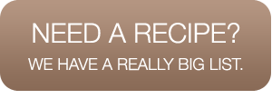 Need a recipe? We have a really big list.