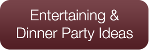 Entertaining & Dinner Party Tips